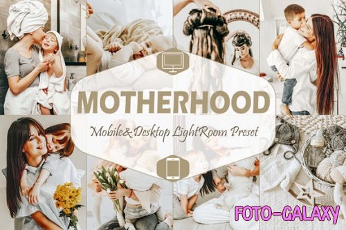 10 Motherhood Mobile & Desktop Lightroom Presets